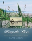 Image for Along the Shore: Rediscovering Toronto&#39;s Waterfront Heritage