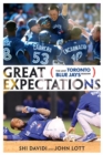 Image for Great Expectations: The Lost Toronto Blue Jays Season