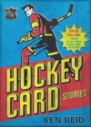 Image for Hockey card stories: true tales from your favourite players