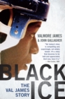 Image for Black ice: the Val James story