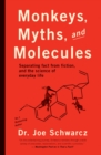 Image for Monkeys, myths and molecules: separating fact from fiction in the science of everyday life