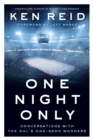 Image for One night only: conversations with the NHL&#39;s one-game wonders
