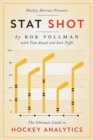 Image for Hockey Abstract Presents... Stat Shot: The Ultimate Guide to Hockey Analytics.