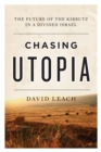 Image for Chasing utopia: the future of the kibbutz in a divided Israel
