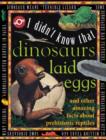 Image for Dinosaurs laid eggs and other amazing facts about dinosaurs