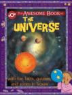 Image for The awesome book of the universe  : with fun facts, quizzes and zoom-in boxes