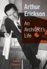 Image for Arthur Erickson: An Architect&#39;s Life