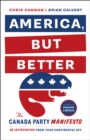 Image for America, But Better: The Canada Party Manifesto