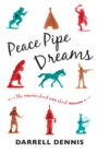 Image for Peace Pipe Dreams: The Truth about Lies about Indians