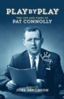 Image for Play by Play: The Life and Times of Pat Connolly