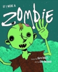 Image for If I Were a Zombie