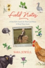 Image for Field Notes: A City Girl&#39;s Search for Heart and Home in Rural Nova Scotia