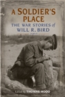 Image for A Soldier&#39;s Place: The War Stories of Will R. Bird