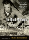 Image for The Blind Mechanic: The Amazing Story of Eric Davidson, Survivor of the 1917 Halifax Explosion