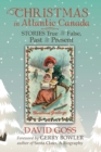 Image for Christmas in Atlantic Canada : Stories True and False, Past and Present