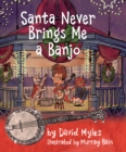 Image for Santa Never Brings Me a Banjo