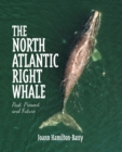 Image for The North Atlantic Right Whale : Past, Present, and Future
