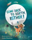 Image for Come Back to Earth, Esther!