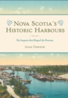 Image for Nova Scotia&#39;s Historic Harbours: The Seaports that Shaped the Province