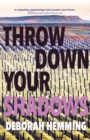 Image for Throw Down Your Shadows