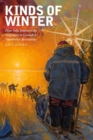 Image for Kinds of Winter : Four Solo Journeys by Dogteam in Canada&#39;s Northwest Territories