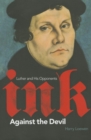 Image for Ink against the devil  : Luther and his opponents