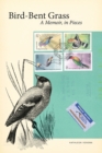Image for Bird-Bent Grass : A Memoir, in Pieces