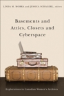 Image for Basements and attics, closets and cyberspace  : explorations in Canadian womens archives