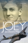 Image for Joey Jacobson&#39;s war  : a Jewish-Canadian airman in the Second World War