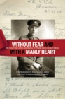 Image for &quot;Without fear and with a manly heart&quot;: The Great War Letters and Diaries of Private James Herbert Gibson