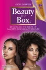 Image for Beauty in a Box : Detangling the Roots of Canada&#39;s Black Beauty Culture