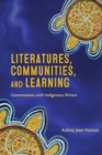 Image for Literatures, Communities, and Learning: Conversations with Indigenous Writers