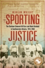 Image for Sporting Justice: The Chatham Coloured All Stars and Black Baseball in Southwestern Ontario, 1915-1958