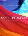 Image for Queer Progress : From Homophobia to Homonationalism