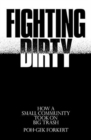 Image for Fighting Dirty : How a Small Community Took on Big Trash