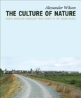 Image for The Culture of Nature : North American Landscape from Disney to EXXON Valdez