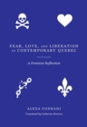 Image for Fear, Love, and Liberation in Contemporary Quebec