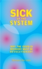 Image for Sick of the System: Why the COVID-19 recovery must be revolutionary