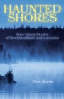 Image for Haunted Shores: True Ghost Stories of Newfoundland and Labrador