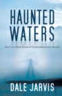 Image for Haunted Waters: More True Ghost Stories of Newfoundland and Labrador