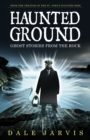 Image for Haunted Ground: Ghost Stories from the Rock