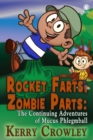 Image for Rocket Farts, Zombie Parts: The Continuing Adventures of Mucus Phlegmball