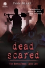 Image for Dead Scared: The Mortsafeman: Book One