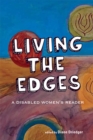 Image for Living the Edges: A Disabled Women&#39;s Reader
