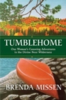 Image for Tumblehome  : one woman&#39;s canoeing adventures in the divine near-wilderness
