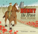 Image for Bunny the Brave War Horse: Based on a True Story