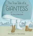 Image for True Tale of a Giantess, The: The Story of Anna Swan