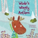 Image for Wade&#39;s Wiggly Antlers
