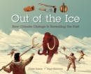 Image for Out of the ice  : how climate change is revealing the past