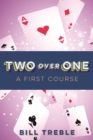 Image for Two over one  : a first course